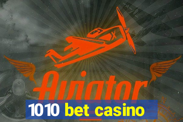 1010 bet casino